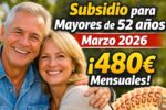 Subsidio para Mayores de 52 años marzo 2026: €480 mensuales, requisitos y fechas de ingreso